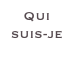 Qui suis-je